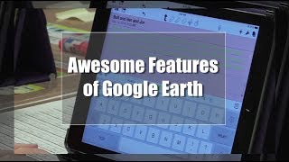 Tech EDGE, Mobile Learning In The Classroom - Episode 85, Awesome Features of Google Earth
