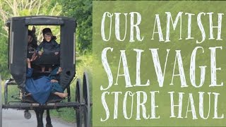 Our Amish Salvage Store Haul