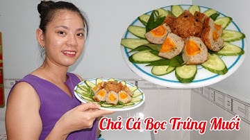 Làm Chả Cá Bọc Trứng Muối ăn dai dai cực ngon