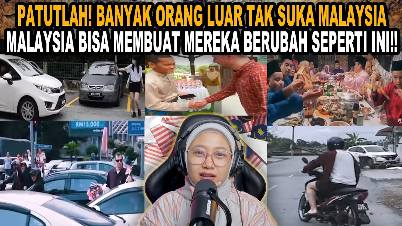 PATUTLAH BANYAK ORANG LUAR TAK SUKA MALAYSIA❗MALAYSIA BISA MEMBUAT MEREKA BERUBAH SEPERTI INI❗