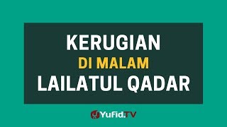 Kerugian di Malam Lailatul Qadar – Poster Dakwah Yufid Tv