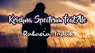 Krishna spectrum feat Ale - Rahasia Indah ( lirik )