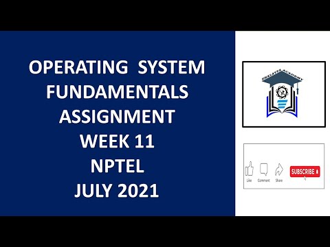 Assignment 11 | Operating System Fundamentals | NPTEL | Week 11 | July 2021