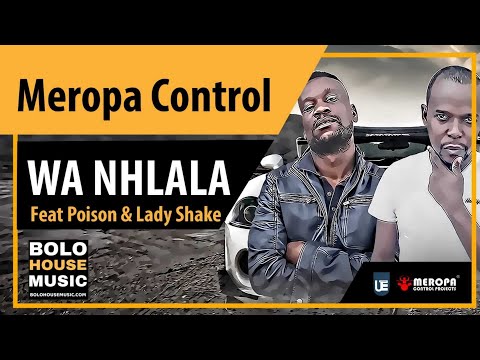 Meropa Control - Wa Nhlala ft Poison & Lady Shake (Afro House 2020)