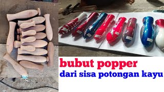 mesin bubut kayu/membuat popper mancing casting