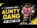 AUNTY GANG I Pranit More Standup comedy I STANDUP COMEDY #pranitmore #youtube #crowdwork 