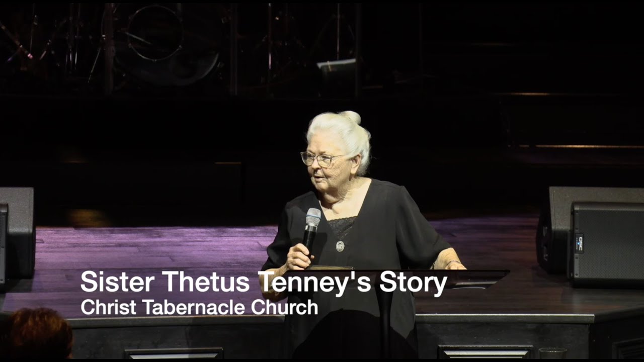 Sister Thetus Tenney's Story - Christ Tabernacle Church - 