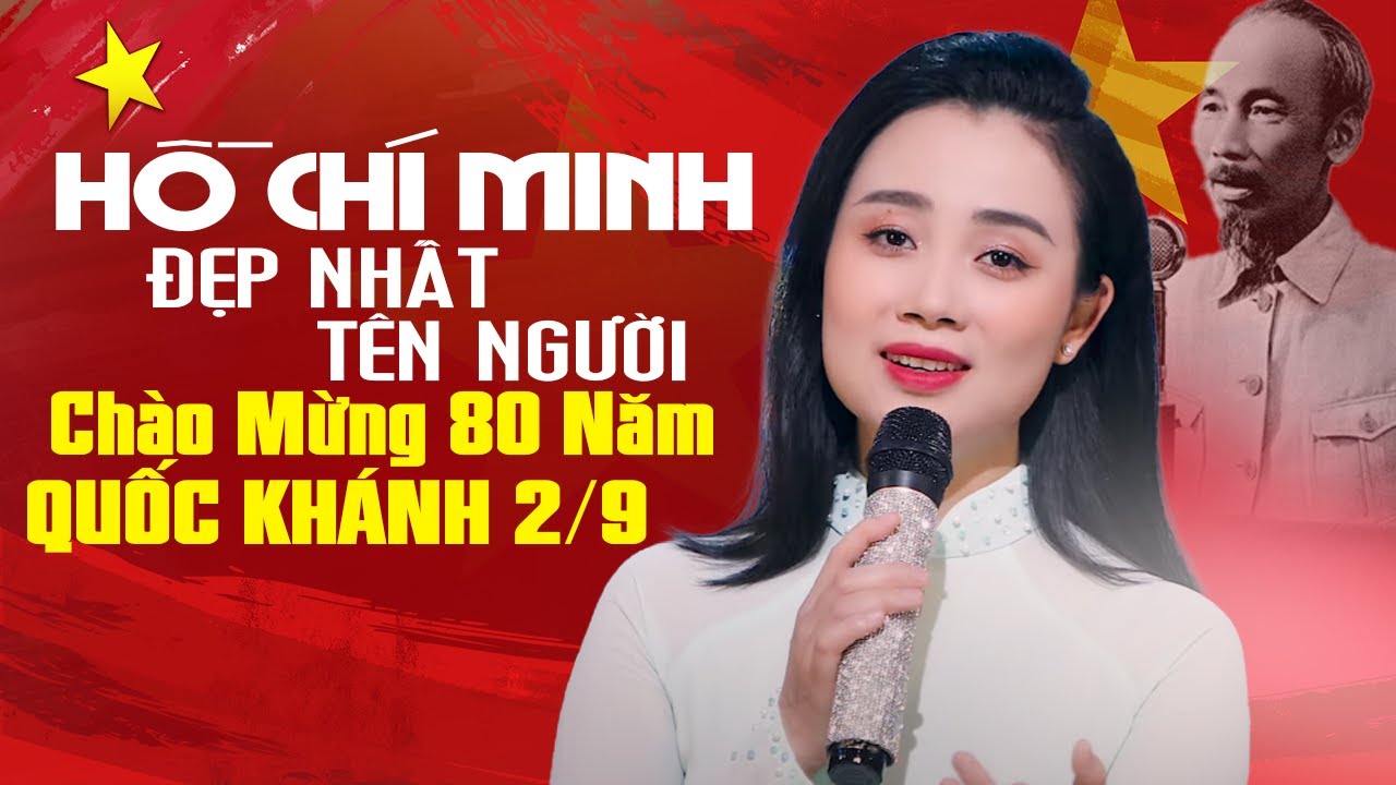Những Bài Hát Về BÁC HỒ Ý Nghĩa Chào Mừng 80 NĂM QUỐC KHÁNH 2/9 🚩 HỒ CHÍ MINH ĐẸP NHẤT TÊN NGƯỜI