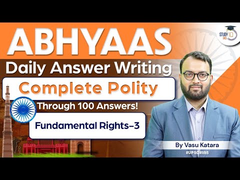 Abhyaas - Polity UPSC Answer Writing in 100 Questions | Fundamental Rights 3 | StudyIQ