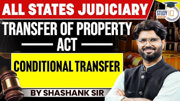 Transfer Of Property ACT | Conditional Transfer By Shashank Sir