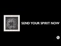 Send Your Spirit Now // LYRIC VIDEO