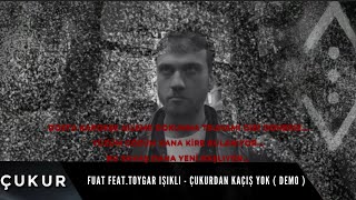 Fuat Feat.Toygar Işıklı - Çukurdan Kaçış Yok ( Demo ) Resimi