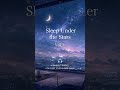 Sleep Under the Stars Vol.1 | Relaxing Night Ambience for Sleep, Study & Deep Calm