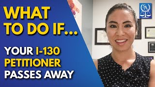What To Do If Your I-130 Petitioner Passes Away