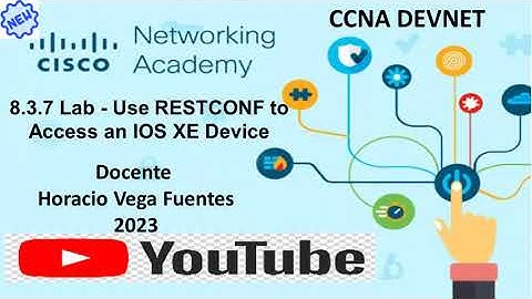 8.3.7 - Lab - Use RESTCONF to Access an IOS XE Device