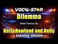 Dilemma - Kelly Rowland and Nelly KARAOKE