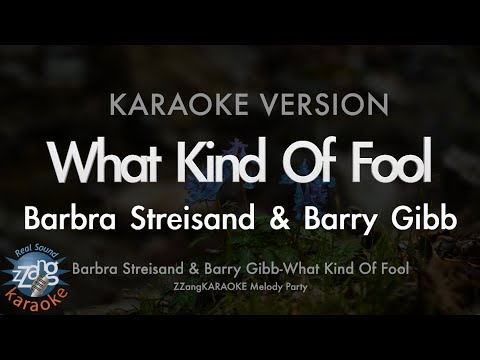 Barbra Streisand &amp;amp; <strong>Barry</strong> <strong>Gibb</strong>-What Kind Of Fool (Melody) (Karaoke Version)