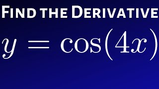 Derivative of y = cos(4x)