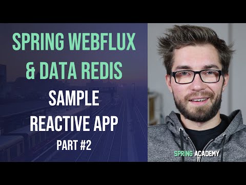 Developing reactive application with Spring WebFlux and Spring Data Redis - Part 2 of 2