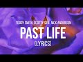 Toddy Smith, Scotty Sire, Nick Anderson - Past Life (Lyrics)