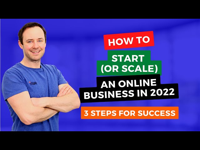 How To Start An Online Business In 2022? (3 Steps For Success)
