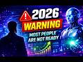 2026 WARNING: AI Is About To Change Everything | The AI Warning Nobody Is Talking About (2026)