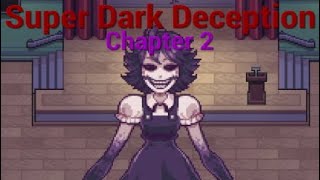 Super Dark Deception Demo| Chapter 2