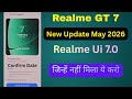 Realme GT 7 New Update May 2026 Confirm Date | Android 16 Update