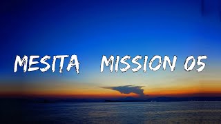 MESITA | Mission 05  (Letra/Lyrics)