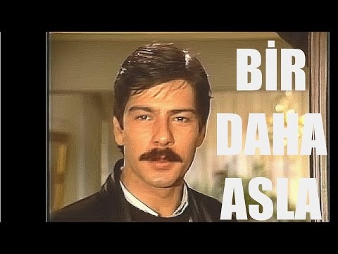 Bir Daha Asla - Eski Türk Filmi Tek Parça