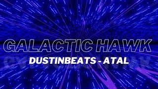 Galactic Hawk (Original Mix) | Dustinbeats - Atal | EDM MUSIC