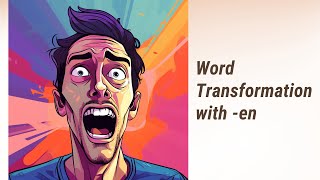 Morph Your Words with Suffix -en