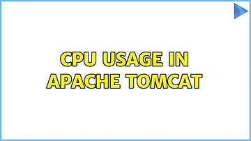 CPU usage in Apache Tomcat