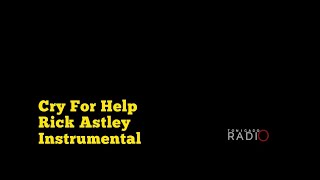 CRY FOR HELP - RICK ASTLEY INSTRUMENTAL