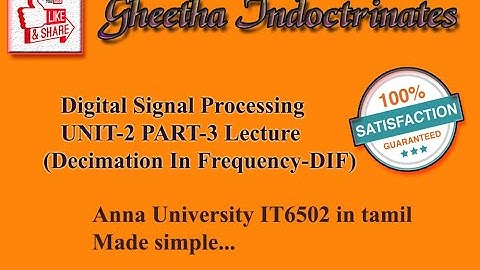 DSP (Digital Signal processing) IT6502 UNIT-2 Part-3 Decimation in Frequency (DIF) Anna University