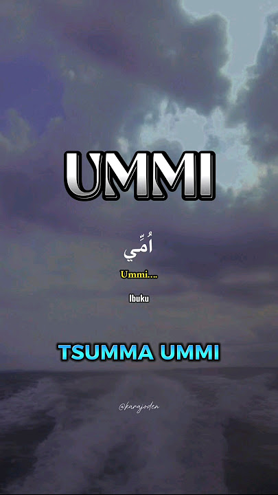 Ummi Tsumma Ummi | Spesial Untuk Ibu #ummi #ummitsummaummi #lirik #ibu #doa  #arabic #laguislami