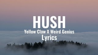 Yellow Claw X Weird Genius - HUSH feat.Reikko ( Lyrics )