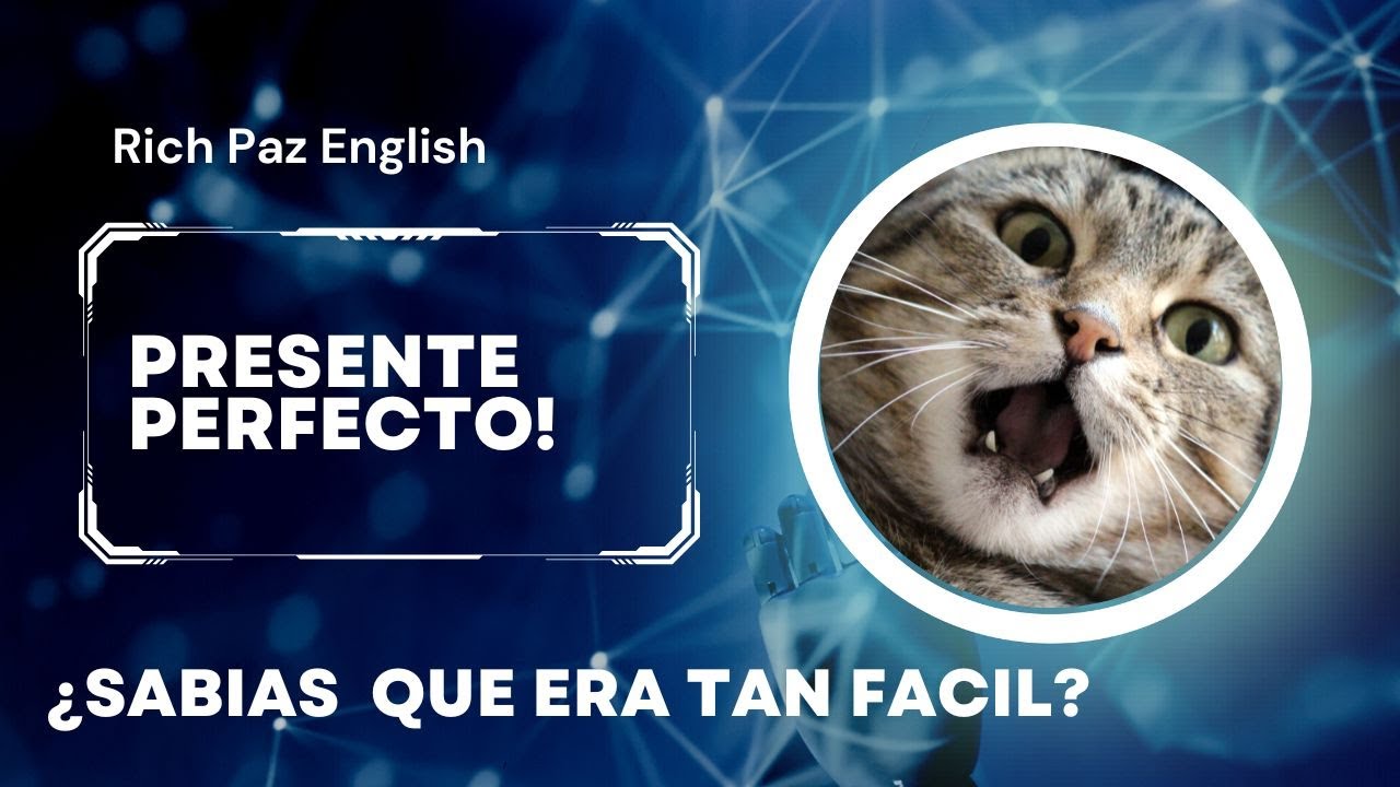 lo que debes saber del presente perfecto en inglés muy facil / clases ...