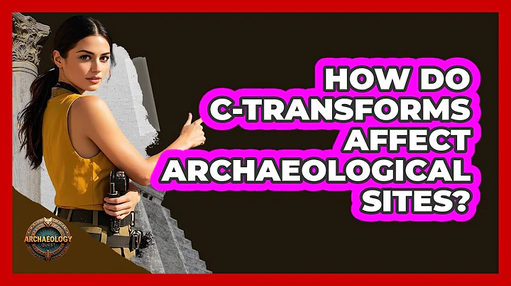 How Do C-Transforms Affect Archaeological Sites?