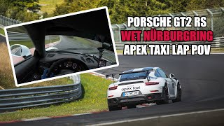 Apex Taxi Porsche GT2 RS POV WET Nürburgring Lap!