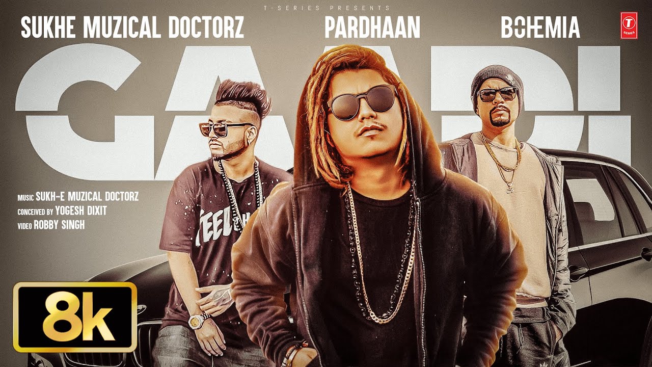 GAADI 8K VIDEO SONG | BOHEMIA | PRADHAAN | SUKHE | VIRAL PUNJABI SONGS 2025
