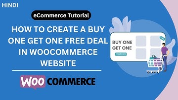 How To Create a Buy One Get One Free Deals in WooCommerce Website | BOGO Deal in eCommerce