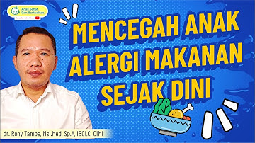 Cegah Alergi Makanan pada Anak Anda Sejak Dini  | dr. Rony Tamba, Sp. A