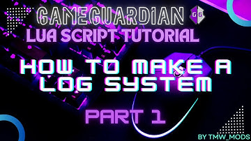 How to Make a Log System Gameguardian Lua Script Tutorial #1