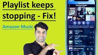 Amazon Music playlist keeps stopping