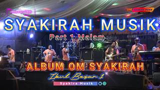 Part 1 KUMPULAN LAGU-LAGU OM SYAKIRA MUSIK LIVE IBUL BESAR 1