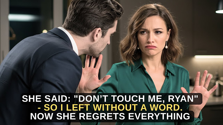 She Said Coldly, “Don’t Touch Me, Ryan” — I Left Without a Word. Now She Regrets Everything...