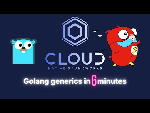 Golang generics in 6 minutes