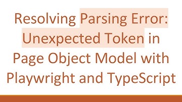 Resolving Parsing Error: Unexpected Token in Page Object Model with Playwright and TypeScript