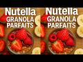 How to make Nutella Breakfast Granola Parfaits – Quick &amp; Healthy Recipe